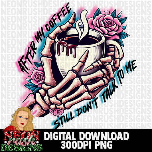 After my coffee still don’t talk to me png digital download